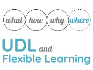 UDL and Flexible Learning