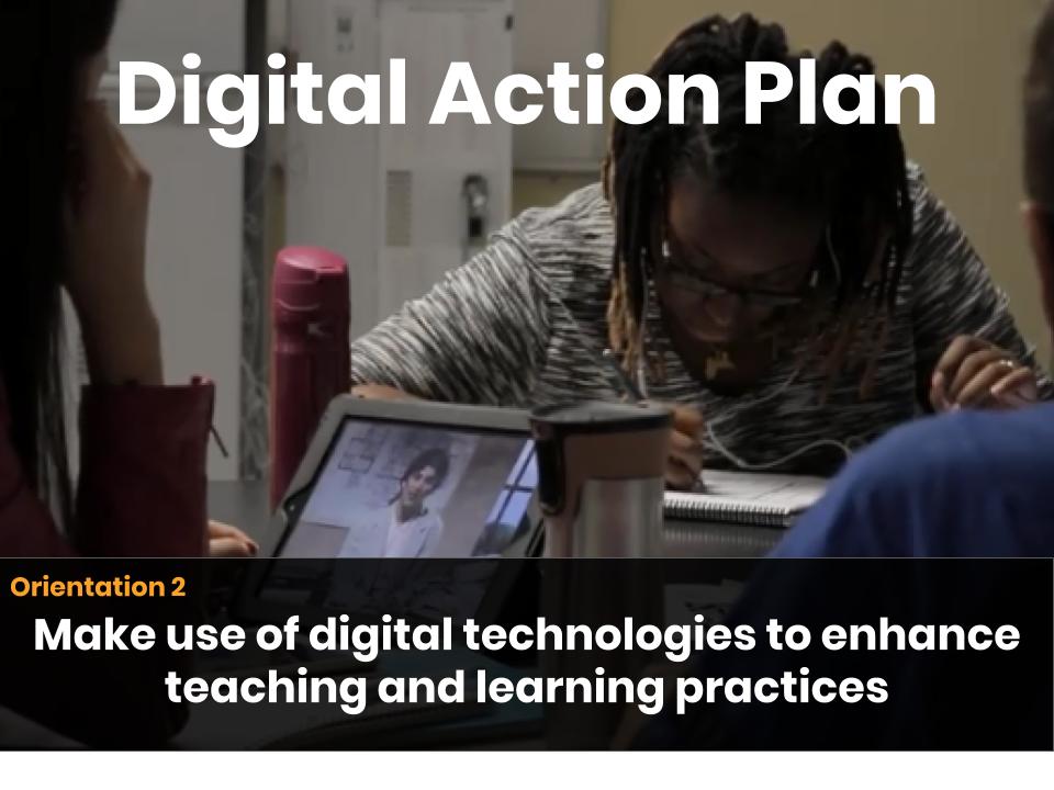 Make use of digital technologies to enhance teaching and learning practices